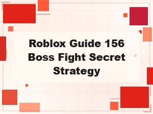 Roblox Boss Fight Guide 156: Secret Strategy