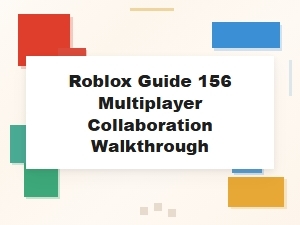 Multiplayer Collaboration Walkthrough for Roblox Guide 156