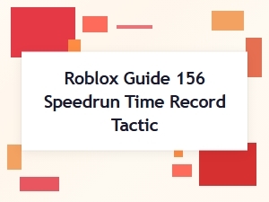 Master Roblox Guide 156 Speedrun Techniques for Fast Times