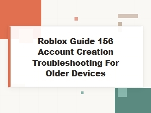 Roblox Account Troubleshooting Guide for Older Devices